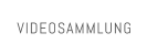 VIDEOSAMMLUNG